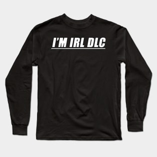 I'M IRL DLC Long Sleeve T-Shirt